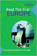 Read This First: Europe (Lonely Planet Read This First Series)