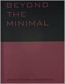 Beyond the Minimal: Artec,Adolf Kirschanitz,Pauhof,Riegler-Riewe (Current Practices)