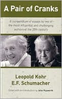 A Pair of Cranks: Leopold Kohr, E. F. Shumacher