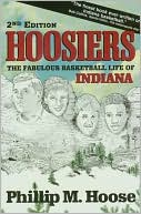 Hoosiers: The Fabulous Basketball Life of Indiana