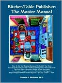 Kitchen Table Publisher: The Master Manual: How to Start, Manage and Profit from Your Own Homebased Publishing Company