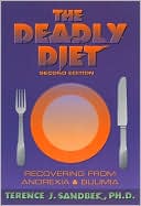 The Deadly Diet: Recovering from Anorexia and Bulimia