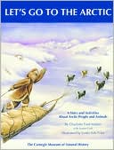 Let's Go to the Arctic: A Story and Activities Book about Arctic People and Animals