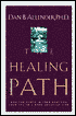 The Healing Path: How the Hurts in Your Past Can Lead You to a More Abundant Life
