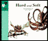 Hard and Soft