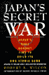 Japan's Secret War: Japan's Race Against Time to Build Its Own Atomic Bomb
