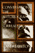 Conversations: The Autobiography of Surrealism