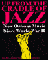 Up from the Cradle of Jazz; New Orleans Music since World War II