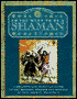 So You Want to Be a Shaman?: A Creative and Practical Guide to the History, Wisdom and Rituals of This Ancient Tradition
