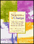 The Seasons of Change: Using Nature's Wisdom to Grow through Life's Inevitable up and Downs