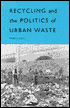 Recycling and the Politics of Urban Waste