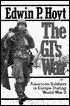The GI's War: American Soldiers in Europe During World War II