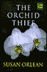 The Orchid Thief: A True Story of Beauty and Obsession