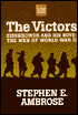 The Victors: Eisenhower and His Boys: The Men of World War II