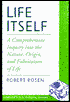 Life Itself: A Comprehensive Inquiry into the Nature, Origin, and Fabrication of Life