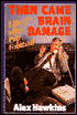 Then Came Brain Damage: Life (?) after Pro Football