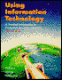 Using Information Technology: A Practical Introduction To Computers & Communications