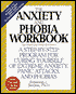 The Anxiety and Phobia Workbook: A Step-by-Step Program for Curing Yourself of Extreme Anxiety, Panic Attacks, and Phobias
