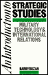 An Introduction to Strategic Studies: Military Technology and International Relations
