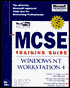 MCSE Training Guide: Windows NT Workstation 4