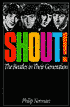 Shout!: The Beatles in Their Generation