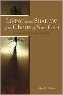 Living in the Shadow of the Ghosts of Your Grief: Step Into the Light