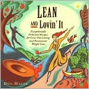 Lean and Lovin' It: Exceptionally Delicious Recipes for Low-Fat Living and Permanent Weight Loss