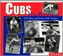 Cubs Collection: 100 Years of Chicago Cubs Images