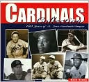 Cardinals Collection: 100 Years of St. Louis Cardinals Images