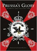 Prussia's Glory: Rossbach and Leuthen 1757