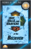 The Way, The Walk, and The Warfare of the Believer