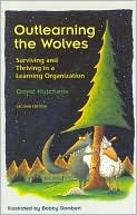 Outlearning the Wolves: Surviving and Thriving in a Learning Organization