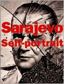 Sarajevo Self-Portrait: The View from Inside