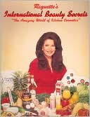 Riquette's International Beauty Secrets: The Amazing World of Kitchen Cosmetics