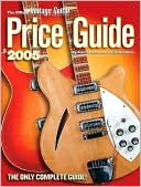 Official Vintage Guitar Price Guide, 2005 Edition