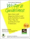 American Directory of Writer's Guidelines: A Compilation of Information for Freelancers from More Than 1,600 Magazine Editors and Book Publishers