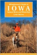 Wingshooter's Guide to Iowa: Upland Birds and Waterfowl (Wilderness Adventures Wingshooting Guidebooks Series)