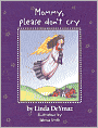 Mommy, Please Don't Cry