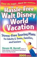 The Hassle-Free Walt Disney World Vacation: 2005 Edition