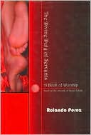 The Divine Duty of Servants: A Book of Worship (Based on the Artwork of Bruno Schulz)