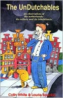 UnDutchables: An Observation Of The Netherlands,Its Culture And Its Inhabitants