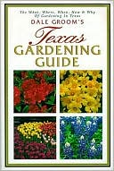 The Dale Groom's Texas Gardening Guide