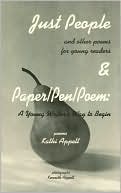 Just People and Paper - Pen - Poem: A Young Writer's Way to Begin