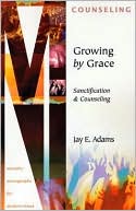 Growing by Grace: Sanctification and Counseling