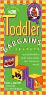 Toddler Bargains: Secrets to Saving 20% to 50% on Toddler Furniture, Clothing, Shoes, Travel Gear, Toys, and More!