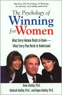 The Psychology of Winning for Women; What Every Woman Needs to Know; What Every Man Needs to Understand