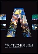 Avant-Guide Las Vegas: Insiders' Guide to Progressive Culture