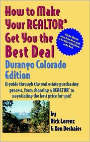How to Make Your Realtor Get You the Best Deal: Durango, Colorado Edition