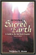 Sedona Sacred Earth: A Guide to the Red Rock Country