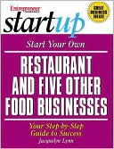 Start Your Own Restaurant (and Five Other Food Businesses)